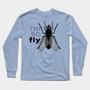 I´m So Fly Long Sleeve T-Shirt